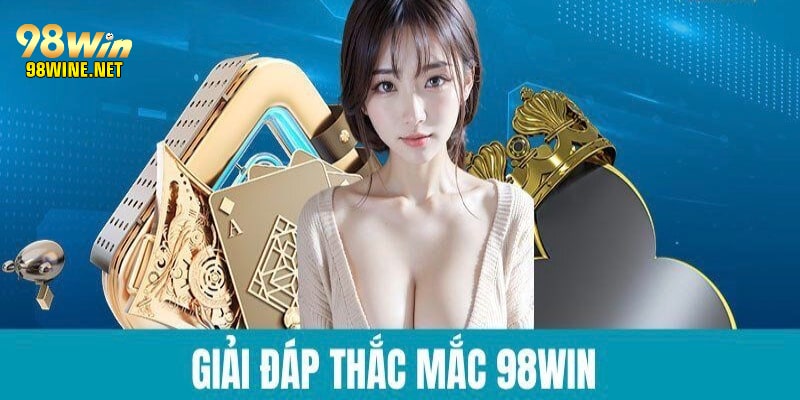 Giải đáp trăm câu hỏi thường gặp 98win cho người dùng