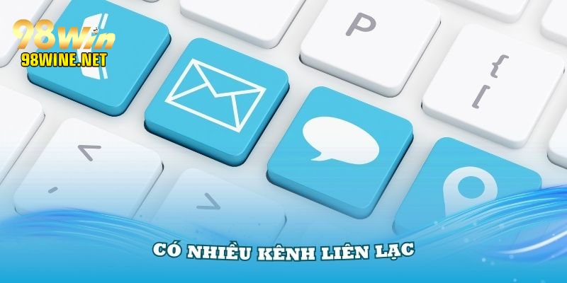 Hiện tại có đa dạng các kênh liên hệ 98WIN cho thành viên