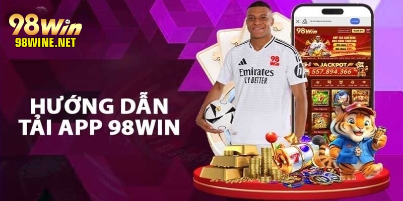 Tải app 98WIN vô cùng nhanh và dễ về điện thoại