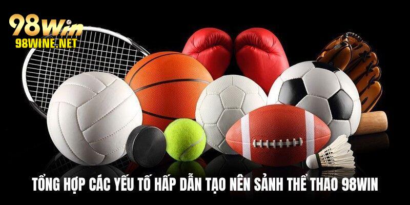 Những ưu điểm nổi bật khi tham gia cá cược thể thao tại 98Win com